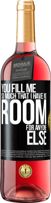 29,95 € Free Shipping | Rosé Wine ROSÉ Edition You fill me so much that I have no room for anyone else Black Label. Customizable label Young wine Harvest 2023 Tempranillo