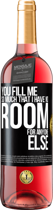 29,95 € Free Shipping | Rosé Wine ROSÉ Edition You fill me so much that I have no room for anyone else Black Label. Customizable label Young wine Harvest 2024 Tempranillo