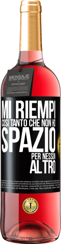 29,95 € Spedizione Gratuita | Vino rosato Edizione ROSÉ Mi riempi così tanto che non ho spazio per nessun altro Etichetta Nera. Etichetta personalizzabile Vino giovane Raccogliere 2024 Tempranillo