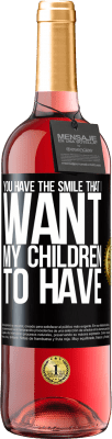 29,95 € Free Shipping | Rosé Wine ROSÉ Edition You have the smile that I want my children to have Black Label. Customizable label Young wine Harvest 2024 Tempranillo