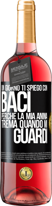 29,95 € Spedizione Gratuita | Vino rosato Edizione ROSÉ Un giorno ti spiego con baci perché la mia anima trema quando mi guardi Etichetta Nera. Etichetta personalizzabile Vino giovane Raccogliere 2024 Tempranillo