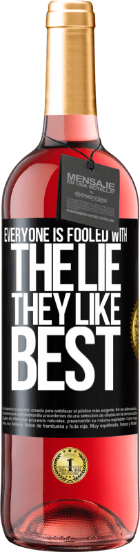29,95 € Free Shipping | Rosé Wine ROSÉ Edition Everyone is fooled with the lie they like best Black Label. Customizable label Young wine Harvest 2022 Tempranillo