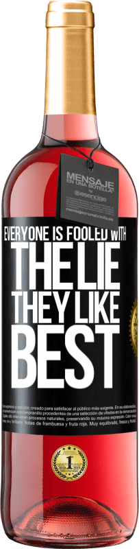 29,95 € Free Shipping | Rosé Wine ROSÉ Edition Everyone is fooled with the lie they like best Black Label. Customizable label Young wine Harvest 2025 Tempranillo
