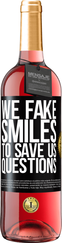 29,95 € Free Shipping | Rosé Wine ROSÉ Edition We fake smiles to save us questions Black Label. Customizable label Young wine Harvest 2023 Tempranillo