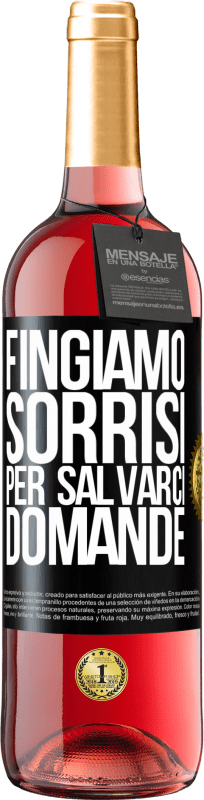 29,95 € Spedizione Gratuita | Vino rosato Edizione ROSÉ Fingiamo sorrisi per salvarci domande Etichetta Nera. Etichetta personalizzabile Vino giovane Raccogliere 2025 Tempranillo