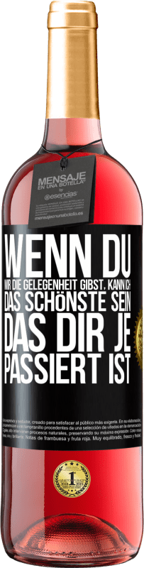 29,95 € Kostenloser Versand | Roséwein ROSÉ Ausgabe Wenn du mir die Gelegenheit gibst, kann ich das Schönste sein, das dir je passiert ist Schwarzes Etikett. Anpassbares Etikett Junger Wein Ernte 2024 Tempranillo