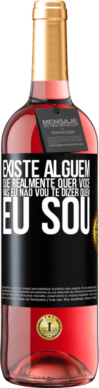 29,95 € Envio grátis | Vinho rosé Edição ROSÉ Existe alguém que realmente quer você, mas eu não vou te dizer quem eu sou Etiqueta Preta. Etiqueta personalizável Vinho jovem Colheita 2024 Tempranillo