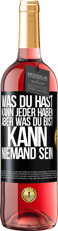 29,95 € Kostenloser Versand | Roséwein ROSÉ Ausgabe Was du hast, kann jeder haben, aber was du bist, kann niemand sein Schwarzes Etikett. Anpassbares Etikett Junger Wein Ernte 2025 Tempranillo