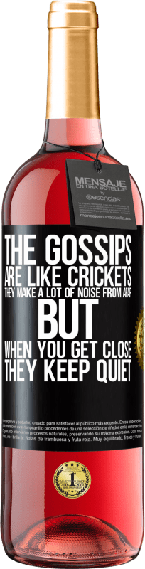29,95 € Free Shipping | Rosé Wine ROSÉ Edition The gossips are like crickets, they make a lot of noise from afar, but when you get close they keep quiet Black Label. Customizable label Young wine Harvest 2023 Tempranillo