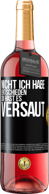 29,95 € Kostenloser Versand | Roséwein ROSÉ Ausgabe Nicht ich habe entschieden, du hast es versaut Schwarzes Etikett. Anpassbares Etikett Junger Wein Ernte 2024 Tempranillo