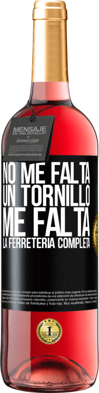 29,95 € Envío gratis | Vino Rosado Edición ROSÉ No me falta un tornillo, me falta la ferretería completa Etiqueta Negra. Etiqueta personalizable Vino joven Cosecha 2025 Tempranillo