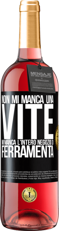 29,95 € Spedizione Gratuita | Vino rosato Edizione ROSÉ Non mi manca una vite, mi manca l'intero negozio di ferramenta Etichetta Nera. Etichetta personalizzabile Vino giovane Raccogliere 2024 Tempranillo