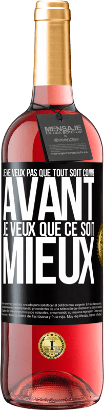 29,95 € Envoi gratuit | Vin rosé Édition ROSÉ Je ne veux pas que tout soit comme avant, je veux que ce soit mieux Étiquette Noire. Étiquette personnalisable Vin jeune Récolte 2024 Tempranillo