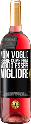 29,95 € Spedizione Gratuita | Vino rosato Edizione ROSÉ Non voglio essere come prima, voglio essere migliore Etichetta Nera. Etichetta personalizzabile Vino giovane Raccogliere 2023 Tempranillo