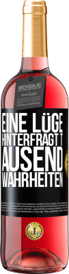 29,95 € Kostenloser Versand | Roséwein ROSÉ Ausgabe Eine Lüge hinterfragt tausend Wahrheiten Schwarzes Etikett. Anpassbares Etikett Junger Wein Ernte 2024 Tempranillo