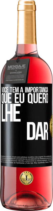 29,95 € Envio grátis | Vinho rosé Edição ROSÉ Você tem a importância que eu quero lhe dar Etiqueta Preta. Etiqueta personalizável Vinho jovem Colheita 2025 Tempranillo