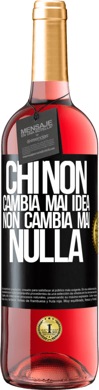 29,95 € Spedizione Gratuita | Vino rosato Edizione ROSÉ Chi non cambia mai idea, non cambia mai nulla Etichetta Nera. Etichetta personalizzabile Vino giovane Raccogliere 2024 Tempranillo