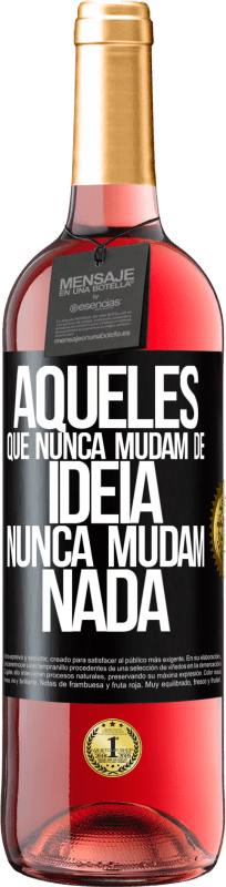 29,95 € Envio grátis | Vinho rosé Edição ROSÉ Aqueles que nunca mudam de idéia, nunca mudam nada Etiqueta Preta. Etiqueta personalizável Vinho jovem Colheita 2024 Tempranillo