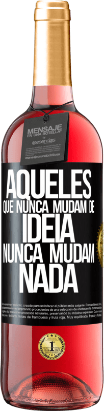 29,95 € Envio grátis | Vinho rosé Edição ROSÉ Aqueles que nunca mudam de idéia, nunca mudam nada Etiqueta Preta. Etiqueta personalizável Vinho jovem Colheita 2025 Tempranillo