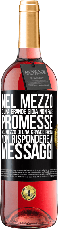 29,95 € Spedizione Gratuita | Vino rosato Edizione ROSÉ Nel mezzo di una grande gioia, non fare promesse. Nel mezzo di una grande rabbia, non rispondere ai messaggi Etichetta Nera. Etichetta personalizzabile Vino giovane Raccogliere 2025 Tempranillo