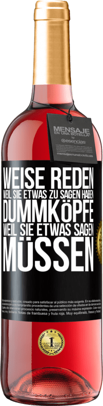 29,95 € Kostenloser Versand | Roséwein ROSÉ Ausgabe Weise reden, weil sie etwas zu sagen haben, Dummköpfe, weil sie etwas sagen müssen Schwarzes Etikett. Anpassbares Etikett Junger Wein Ernte 2023 Tempranillo