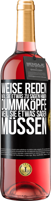 29,95 € Kostenloser Versand | Roséwein ROSÉ Ausgabe Weise reden, weil sie etwas zu sagen haben, Dummköpfe, weil sie etwas sagen müssen Schwarzes Etikett. Anpassbares Etikett Junger Wein Ernte 2024 Tempranillo