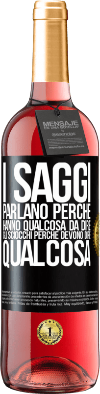 29,95 € Spedizione Gratuita | Vino rosato Edizione ROSÉ I saggi parlano perché hanno qualcosa da dire gli sciocchi perché devono dire qualcosa Etichetta Nera. Etichetta personalizzabile Vino giovane Raccogliere 2024 Tempranillo