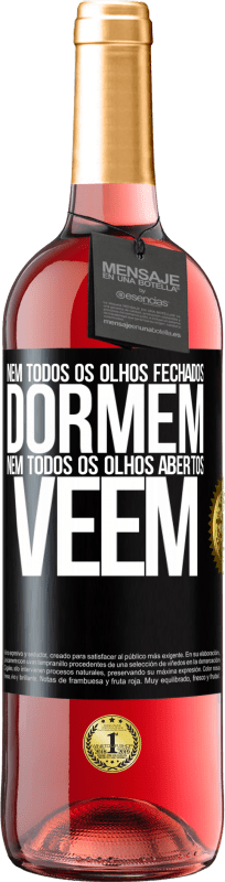29,95 € Envio grátis | Vinho rosé Edição ROSÉ Nem todos os olhos fechados dormem ... nem todos os olhos abertos vêem Etiqueta Preta. Etiqueta personalizável Vinho jovem Colheita 2025 Tempranillo