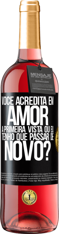 29,95 € Envio grátis | Vinho rosé Edição ROSÉ você acredita em amor à primeira vista ou eu tenho que passar de novo? Etiqueta Preta. Etiqueta personalizável Vinho jovem Colheita 2024 Tempranillo