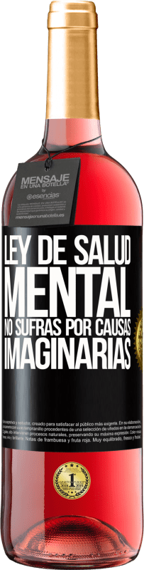 29,95 € Envío gratis | Vino Rosado Edición ROSÉ Ley de salud mental: No sufras por causas imaginarias Etiqueta Negra. Etiqueta personalizable Vino joven Cosecha 2024 Tempranillo