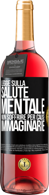 29,95 € Spedizione Gratuita | Vino rosato Edizione ROSÉ Legge sulla salute mentale: non soffrire per cause immaginarie Etichetta Nera. Etichetta personalizzabile Vino giovane Raccogliere 2024 Tempranillo