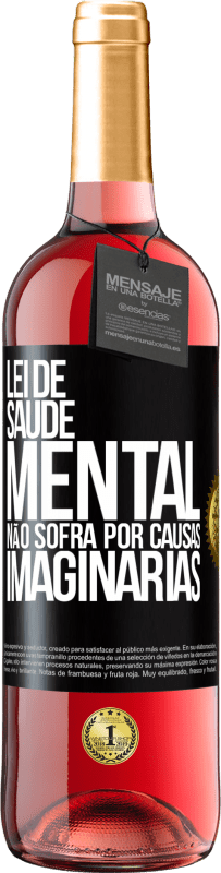 29,95 € Envio grátis | Vinho rosé Edição ROSÉ Lei de Saúde Mental: Não sofra por causas imaginárias Etiqueta Preta. Etiqueta personalizável Vinho jovem Colheita 2025 Tempranillo