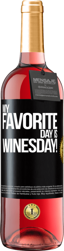 29,95 € Kostenloser Versand | Roséwein ROSÉ Ausgabe My favorite day is winesday! Schwarzes Etikett. Anpassbares Etikett Junger Wein Ernte 2023 Tempranillo