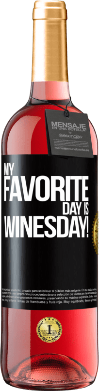 29,95 € Kostenloser Versand | Roséwein ROSÉ Ausgabe My favorite day is winesday! Schwarzes Etikett. Anpassbares Etikett Junger Wein Ernte 2024 Tempranillo