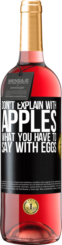 29,95 € Free Shipping | Rosé Wine ROSÉ Edition Don't explain with apples what you have to say with eggs Black Label. Customizable label Young wine Harvest 2024 Tempranillo