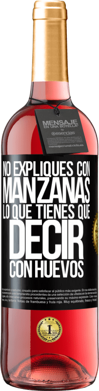 29,95 € Envío gratis | Vino Rosado Edición ROSÉ No expliques con manzanas lo que tienes que decir con huevos Etiqueta Negra. Etiqueta personalizable Vino joven Cosecha 2024 Tempranillo