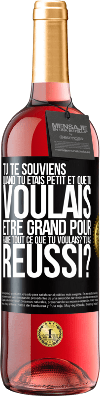 29,95 € Envoi gratuit | Vin rosé Édition ROSÉ Tu te souviens quand tu étais petit et que tu voulais être grand pour faire tout ce que tu voulais? Tu as réussi? Étiquette Noire. Étiquette personnalisable Vin jeune Récolte 2024 Tempranillo