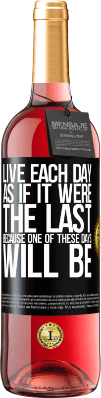 29,95 € 免费送货 | 桃红葡萄酒 ROSÉ版 每天都活得像最后一天一样，因为其中有一天是 黑标. 可自定义的标签 青年酒 收成 2023 Tempranillo