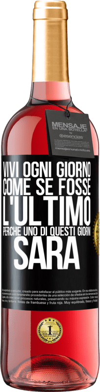 29,95 € Spedizione Gratuita | Vino rosato Edizione ROSÉ Vivi ogni giorno come se fosse l'ultimo, perché uno di questi giorni sarà Etichetta Nera. Etichetta personalizzabile Vino giovane Raccogliere 2024 Tempranillo