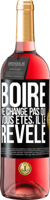 29,95 € Envoi gratuit | Vin rosé Édition ROSÉ Boire ne change pas qui vous êtes, il le révèle Étiquette Noire. Étiquette personnalisable Vin jeune Récolte 2025 Tempranillo