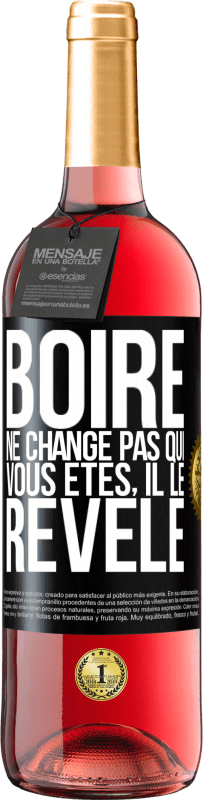 29,95 € Envoi gratuit | Vin rosé Édition ROSÉ Boire ne change pas qui vous êtes, il le révèle Étiquette Noire. Étiquette personnalisable Vin jeune Récolte 2024 Tempranillo