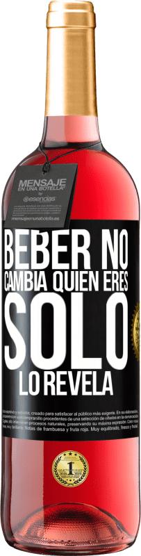 29,95 € Envío gratis | Vino Rosado Edición ROSÉ Beber no cambia quien eres, sólo lo revela Etiqueta Negra. Etiqueta personalizable Vino joven Cosecha 2024 Tempranillo