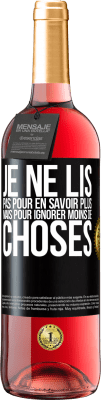 29,95 € Envoi gratuit | Vin rosé Édition ROSÉ Je ne lis pas pour en savoir plus mais pour ignorer moins de choses Étiquette Noire. Étiquette personnalisable Vin jeune Récolte 2024 Tempranillo