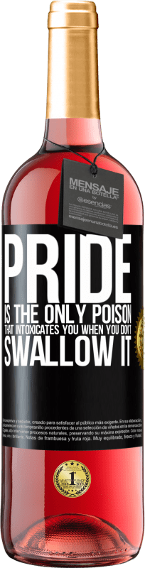 29,95 € Free Shipping | Rosé Wine ROSÉ Edition Pride is the only poison that intoxicates you when you don't swallow it Black Label. Customizable label Young wine Harvest 2023 Tempranillo