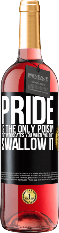 29,95 € Free Shipping | Rosé Wine ROSÉ Edition Pride is the only poison that intoxicates you when you don't swallow it Black Label. Customizable label Young wine Harvest 2024 Tempranillo