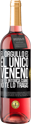 29,95 € Envío gratis | Vino Rosado Edición ROSÉ El orgullo es el único veneno que te intoxica cuando no te lo tragas Etiqueta Negra. Etiqueta personalizable Vino joven Cosecha 2023 Tempranillo