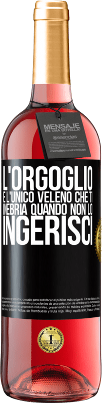 29,95 € Spedizione Gratuita | Vino rosato Edizione ROSÉ L'orgoglio è l'unico veleno che ti inebria quando non lo ingerisci Etichetta Nera. Etichetta personalizzabile Vino giovane Raccogliere 2024 Tempranillo