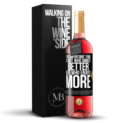 «The important thing is not who dances better, but who enjoys more» ROSÉ Edition