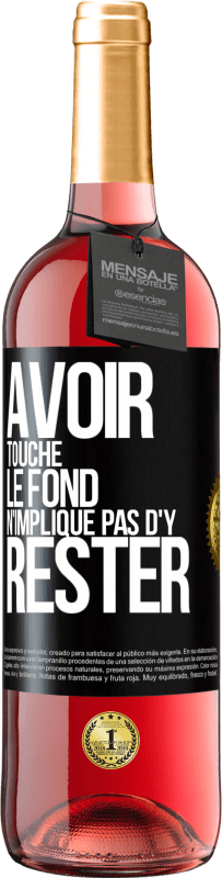 29,95 € Envoi gratuit | Vin rosé Édition ROSÉ Avoir touché le fond n'implique pas d'y rester Étiquette Noire. Étiquette personnalisable Vin jeune Récolte 2024 Tempranillo