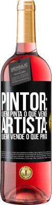 29,95 € Envio grátis | Vinho rosé Edição ROSÉ Pintor: quem pinta o que vende. Artista: quem vende o que pinta Etiqueta Preta. Etiqueta personalizável Vinho jovem Colheita 2024 Tempranillo